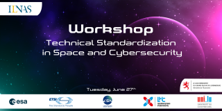 Invitation : Workshop – Technical Standardization in Space and Cybersecurity