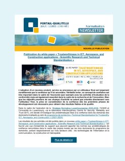 Newsletter normalisation - White paper « Trustworthiness in ICT, Aerospace, and Construction applications - Scientific Research and Technical Standardization »