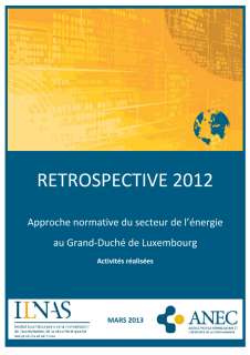 Rétrospective 2012 - Approche normative du secteur de l’énergie au Grand-Duché de Luxembourg- Mars 2013